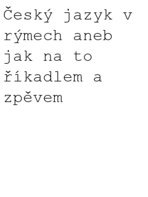 Český jazyk v rýmech aneb jak na to říkadlem a zpěvem