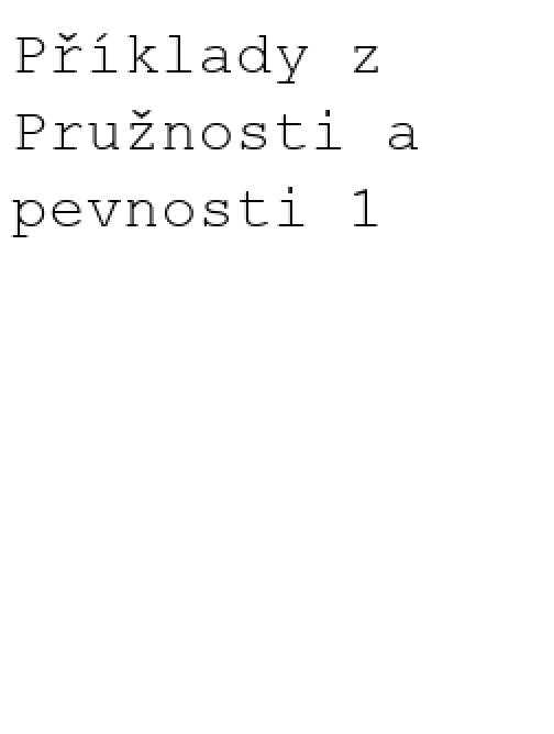 Příklady z Pružnosti a pevnosti 1
